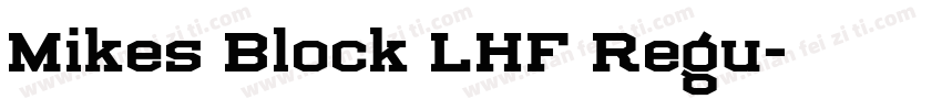 Mikes Block LHF Regu字体转换